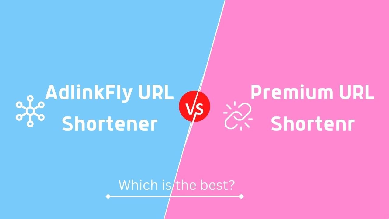AdlinkFly Vs Premium URL Shortener
