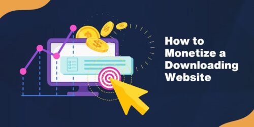 How to Monetize a Downloading Website